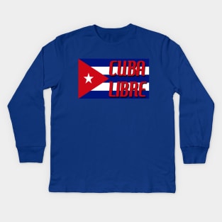 Cuba Libre Cuban Flag Kids Long Sleeve T-Shirt